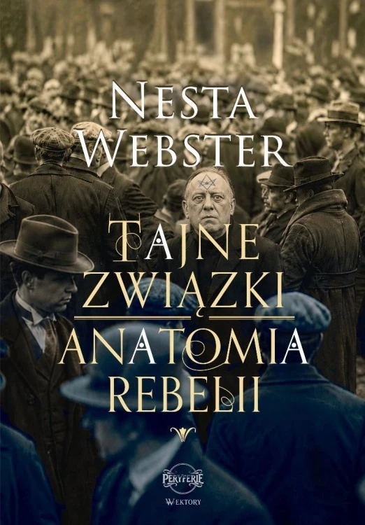 Tajne związki. Anatomia rebelii, Nesta Webster