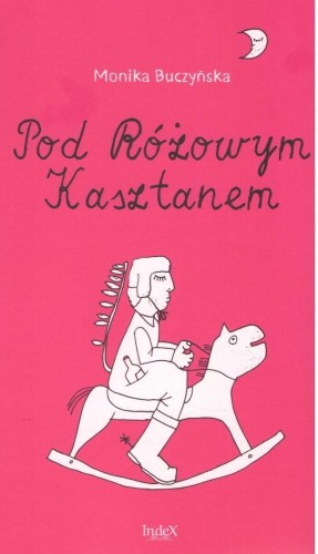 Pod różowym kasztanem, Monika Buczyńska