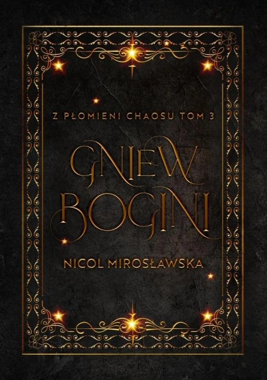 Z płomieni chaosu T.3 Gniew Bogini