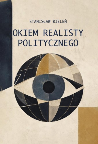 Okiem realisty politycznego, Stanisław Bieleń