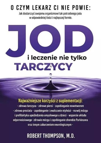 Jod i leczenie nie tylko tarczycy, Robert Thompson