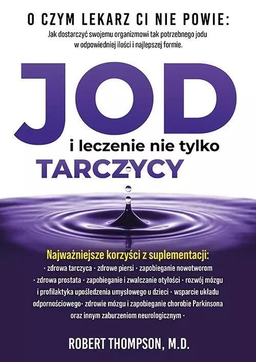 Jod i leczenie nie tylko tarczycy, Robert Thompson