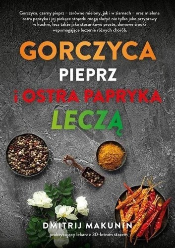 Gorczyca, pieprz i ostra papryka leczą