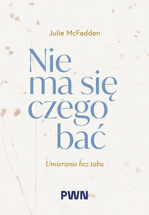 Nie ma się czego bać. Umieranie bez tabu