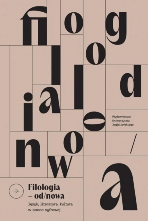 Filologia od/nowa. Język, literatura, kultura w...