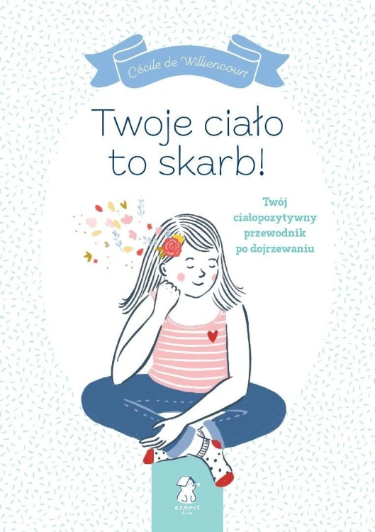 Twoje ciało to skarb!. Twój ciałopozytywny...