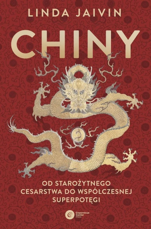 Chiny. Od starożytnego cesarstwa do współczesnej..