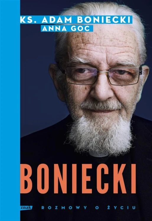 Boniecki. Rozmowy o życiu, Adam Boniecki, Anna Goc