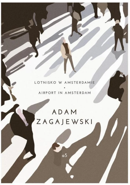 Lotnisko w Amsterdamie, Adam Zagajewski
