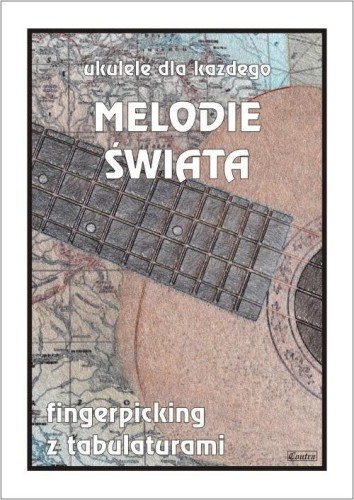 Melodie świata. Ukulele dla każdego.., M. Pawełek
