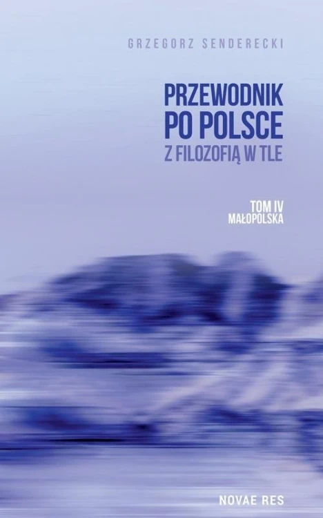 Przewodnik po Polsce z filozofią w tle T.4