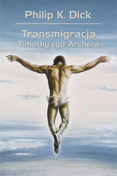 Transmigracja Timothy'ego Archera, Philip K. Dick