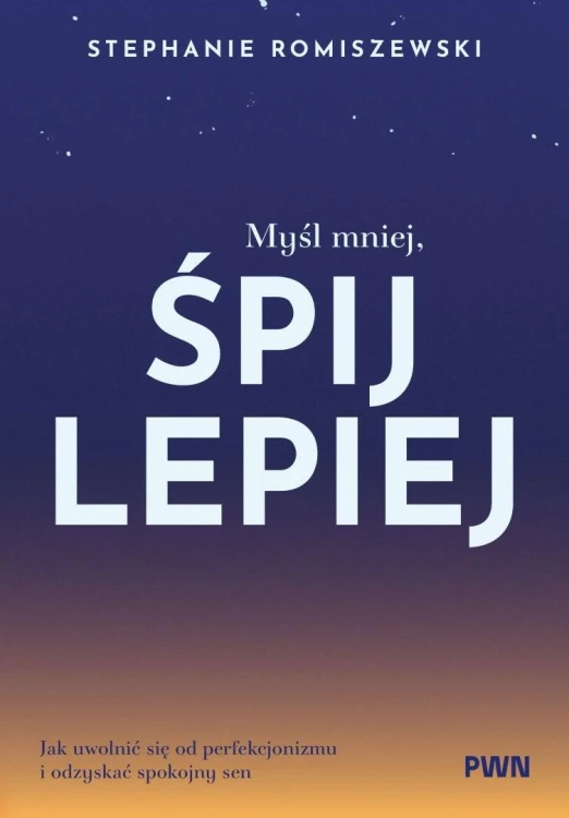 Myśl mniej, śpij lepiej, Stephanie Romiszewski