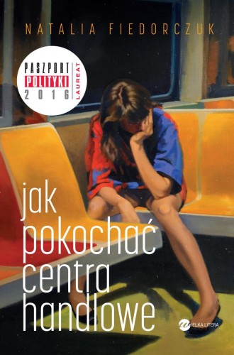 Jak pokochać centra handlowe, Natalia Fiedorczuk