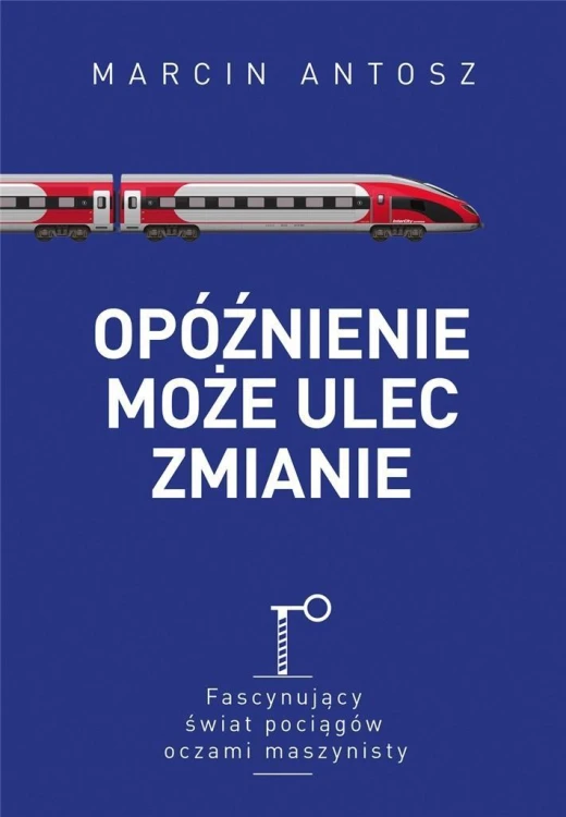 Opóźnienie może ulec zmianie, Marcin Antosz