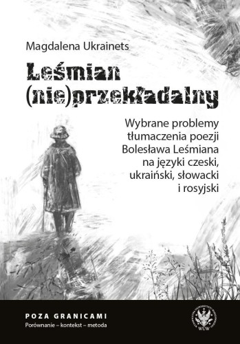 Leśmian (nie)przekładalny. Wybrane problemy..