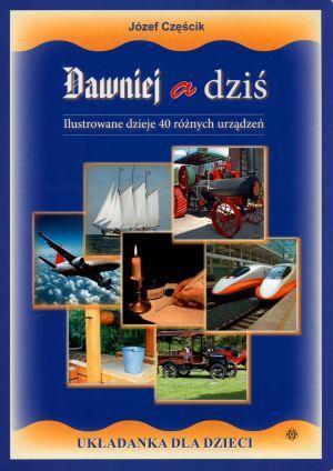 Dawniej a dziś. Ilustrowane dzieje...