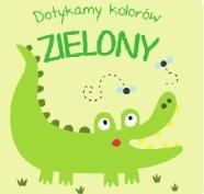 Dotykamy kolorów. Zielony, praca zbiorowa