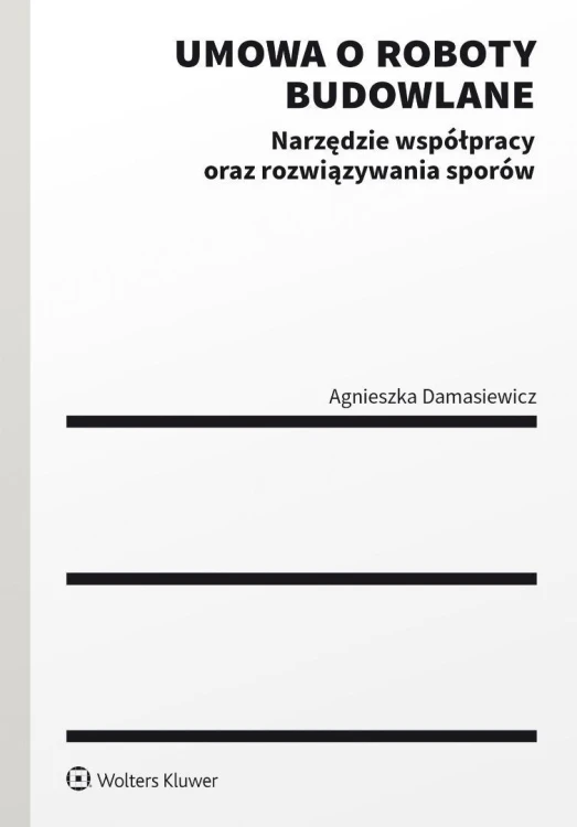 Umowa o roboty budowlane. Narzędzie współpracy...
