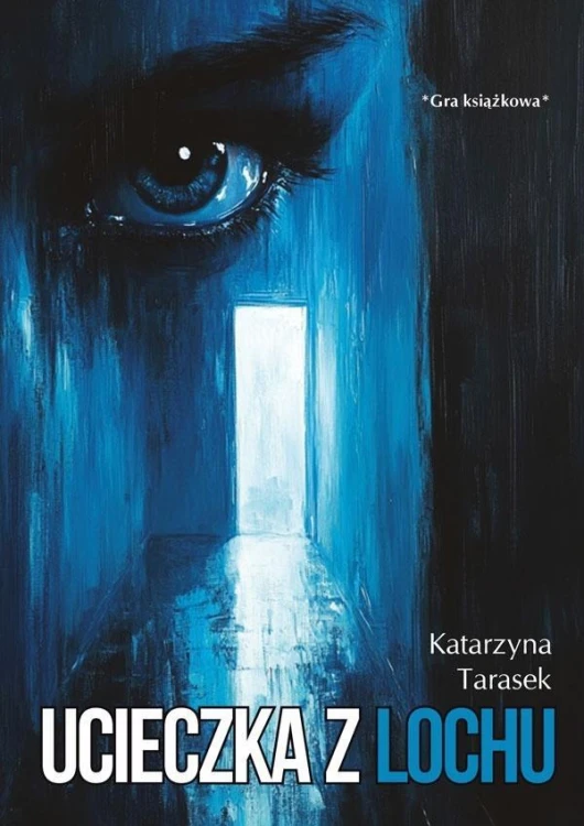 Ucieczka z lochu, Katarzyna Tarasek