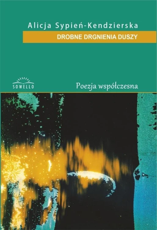 Drobne drgnienia duszy, Alicja Sypień-Kendzierska
