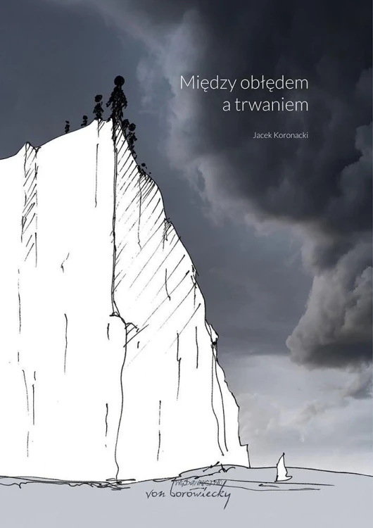 Między obłędem a trwaniem, Jacek Koronacki