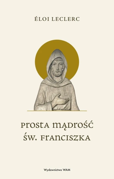 Prosta mądrość św. Franciszka, Eloi Leclerc