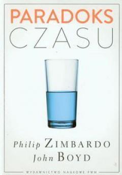 Paradoks czasu, Philip G. Zimbardo, John Boyd