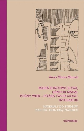 Maria Kuncewiczowa, Sandor Marai, Anna Maria Manek