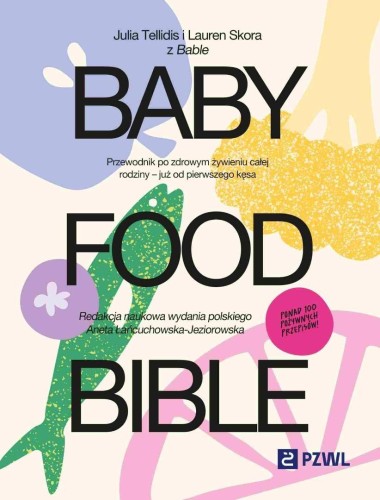 Baby Food Bible. Przewodnik po zdrowym żywieniu