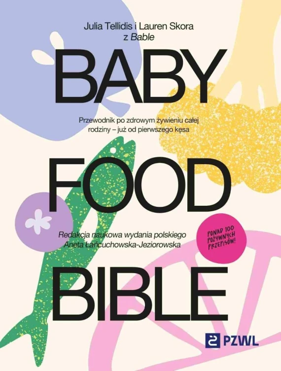 Baby Food Bible. Przewodnik po zdrowym żywieniu