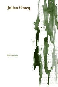 Bliskie wody, Gracq Julien
