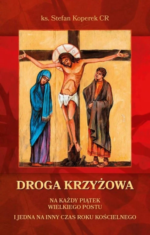 Droga Krzyżowa na każdy piątek, Stefan Koperek CR
