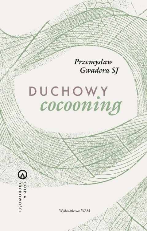 Duchowy cocooning, Przemysław Gwadera SJ