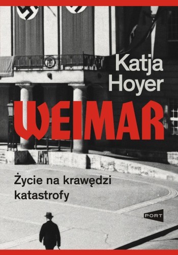 Weimar. Życie na krawędzi katastrofy, Katja Hoyer