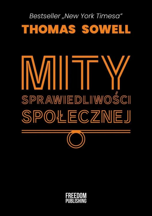 Mity sprawiedliwości społecznej, Thomas Sowell