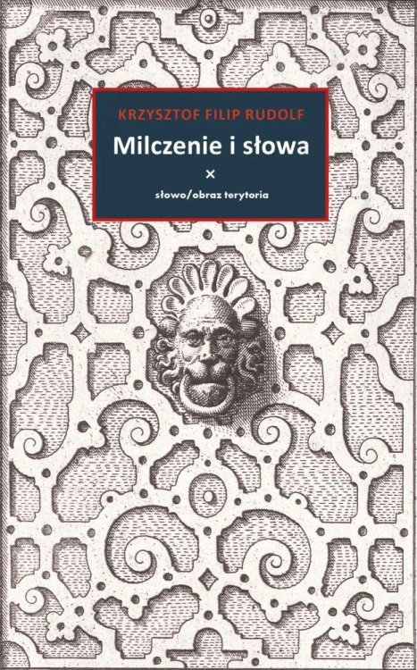 Milczenie i słowa, Krzysztof Filip Rudolf