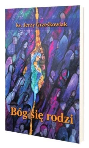 Bóg się rodzi, Jerzy Grześkowiak