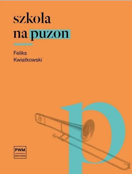 Szkoła na puzon PWM, Feliks Kwiatkowski