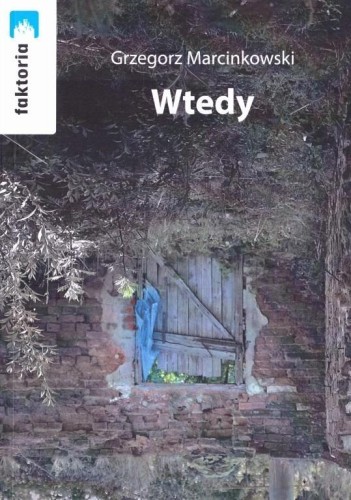 Wtedy, Grzegorz Marcinkowski