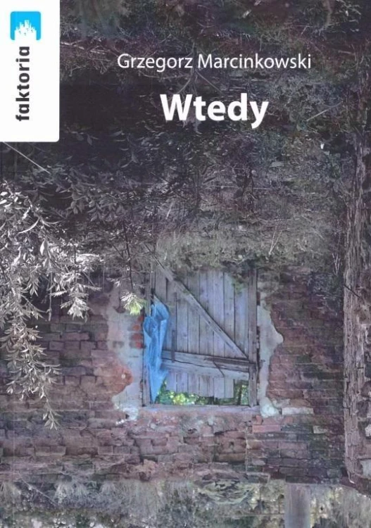Wtedy, Grzegorz Marcinkowski