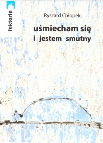 Uśmiecham się i jestem smutny, Ryszard Chłopek