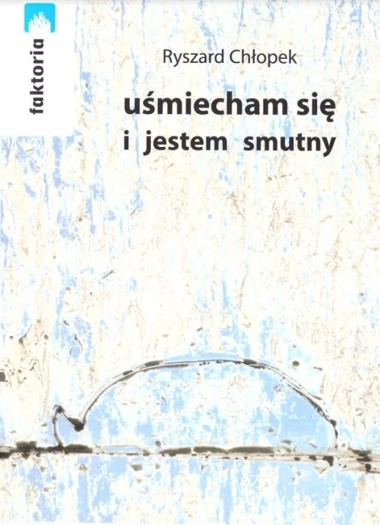 Uśmiecham się i jestem smutny, Ryszard Chłopek