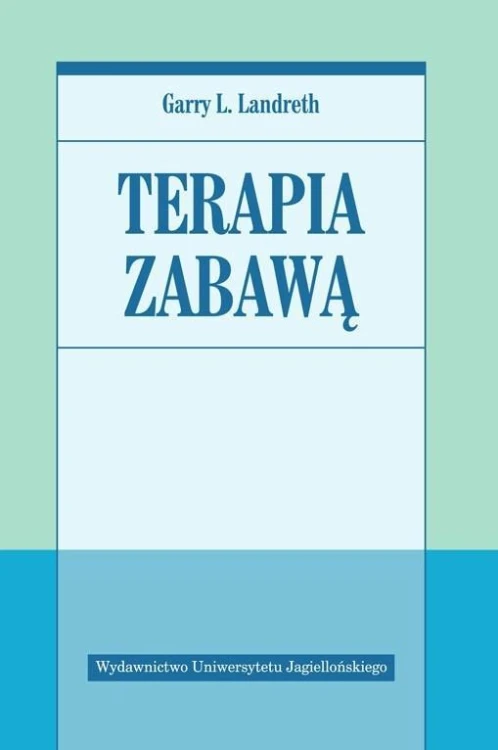 Terapia zabawą, Garry L.Landreth