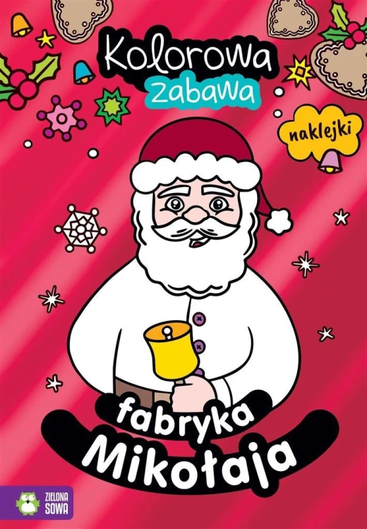 Kolorowa zabawa. Fabryka Mikołaja, Justyna Tkocz