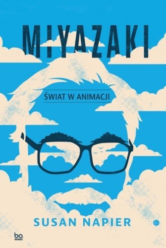 Miyazaki. Świat w animacji, Susan Napier