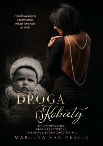 Droga kobiety. Od dziewczynki, która przetrwała..