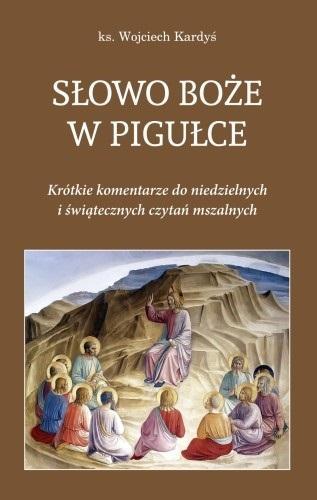 Słowo Boże w pigułce T.1, Wojciech Kardyś