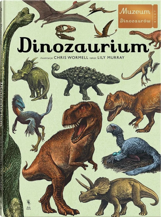 W Muzeum. Dinozaurium, Lily Murray, Chris Wormell