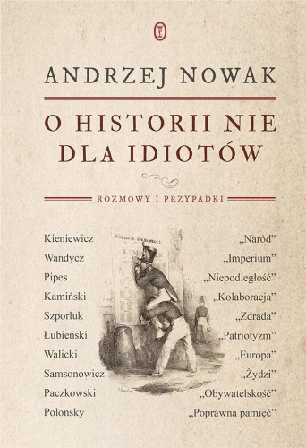 O historii nie dla idiotów, Andrzej Nowak